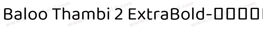 Baloo Thambi 2 ExtraBold字体转换